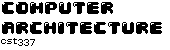 CST337: Computer Architecture