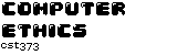 CST373: Computer Ethics